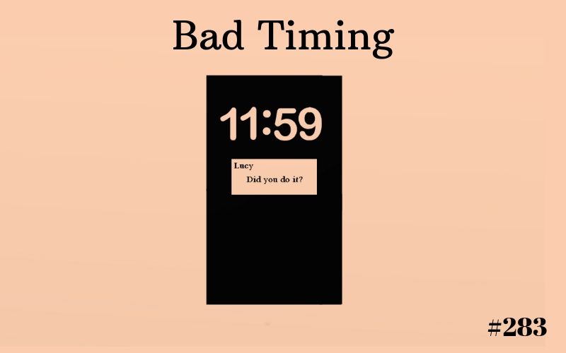 Bad Timing, Short Story, Writing Prompt, The Penned Sleuth, Action, Crime, Suspense