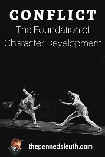 Conflict: The Foundation of Character Development, Matthew Dewey, The Penned Sleuth, Character conflict, an essential aspect of any great story. It is thanks to character development that the characters we dislike in the beginning become the characters we enjoy in the end. It is character development that challenges many beginner writers, but not anymore!  Here is how you can use conflict to create character development.
