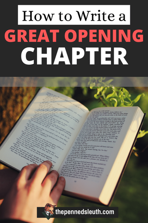 How to Write a Great Opening Chapter, Matthew Dewey, The Penned Sleuth, The first chapter is all about introductions. You introduce your characters, your theme and more. Yet, you also introduce yourself as a writer. You show the reader how you will tell the story. The style in which you give details and the atmosphere of your story. Making a good impression becomes the main stress in your first chapter, as you don’t want to make a mistake in your story or your style.  It sounds like an intimidating task, so let’s make it easy and enjoyable!