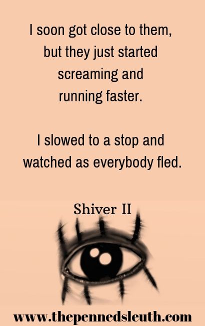 Shiver II, Short Story, The Penned Sleuth, Horror, Spooky, Suspense