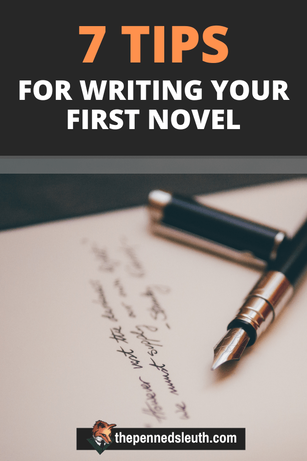 7 Tips for Writing Your First Novel: The Basics of Writing, Matthew Dewey, The Penned Sleuth, Anyone interested in writing a novel for the first time goes through a short stage of anxiety. Typically, the stage involves concerns about the workload and negative thoughts regarding one’s writing style. More than anything, the writer needs a little guidance on the best way to write their novel and how to maintain their progress and enjoyment.  This is the advice. Tips that will help you write your novel, but also make the experience a lot more fun. Let’s begin!​