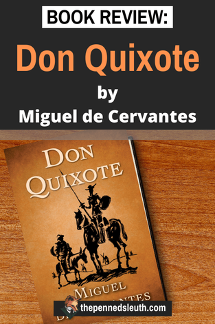Don Quixote by Miguel de Cervantes - Book REVIEW, Matthew Dewey, The Penned Sleuth,This week I am reviewing Don Quixote by Miguel de Cervantes, the translation by Tobias Smollett. Don Quixote is a popular classic, with many accomplishments in the literary world, from being considered the first literary novel and being the most sold book in the world. There is a lot to talk about when it comes to this book review.  With that said, this is a spoiler-free review as always, I hope you enjoy!