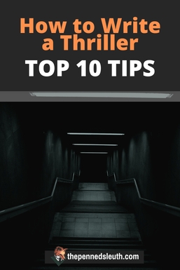 How to Write a Thriller: 10 Tips for Writing Suspense, Matthew Dewey, The Penned Sleuth, Thriller stories are one of my favourite genres to write. It’s a great opportunity to create suspense, scare the reader, and delve into a world of dark happenings and monstrous creatures. Thriller stories have some of the most gripping stories and likeable protagonists as the readers love to root for a character in a dark situation.  Today, I will give you my 10 tips for writing a thriller story!