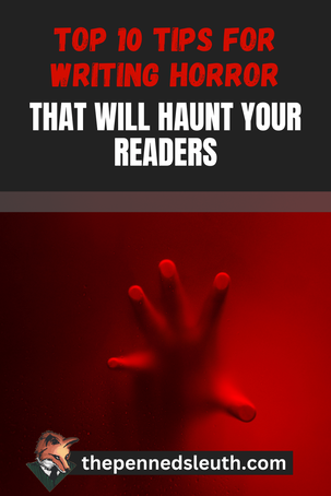 Scare Your Readers: My Top 10 Tips for Writing Horror That Will Haunt Your Reader, Matthew Dewey, The Penned Sleuth, Get ready to craft a spine-chilling horror story with these 10 tips! From developing a sense of uneasiness to using vivid sensory descriptions, exploring psychological elements, using symbolism, and playing with the reader's imagination, this article will help you tap into your reader's fears and keep them on the edge of their seat. Learn how to make your characters and their struggles relatable and bring your story to life with vivid details. Perfect your horror writing and leave a lasting impact on your reader.