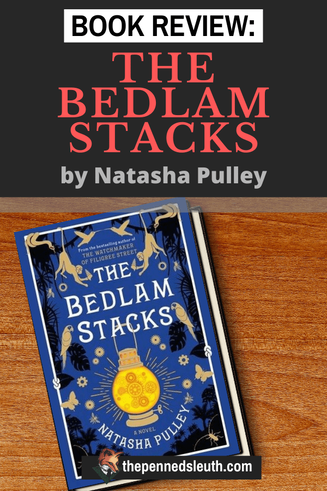 The Bedlam Stacks by Natasha Pulley - Book REVIEW, Matthew Dewey, The Penned Sleuth, Book Review, The Bedlam Stacks by Natasha Pulley is the story of a botanist and ex-East India Company smuggler, Merrick Treymane going into uncharted Peru to take illegal cuttings from cinchona trees. The bark from these trees yields quinine; the only known cure for malaria. What starts as an expedition to steal these plant samples leads to the discovery of something far greater.  Here is my spoiler-free review of The Bedlam Stacks!