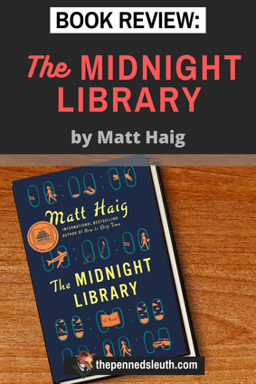 The Midnight Library by Matt Haig - Book REVIEW, Matthew Dewey, The Penned Sleuth, Book Review, The Midnight Library by Matt Haig is the story of a woman learning what life is all about after death. A story filled with lessons on seeing the good, recognizing the bad and making the most of it all.   Here is my spoiler-free book review of The Midnight Library!