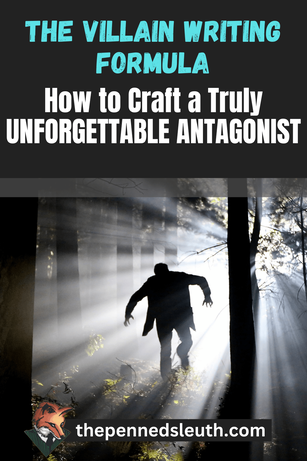 The Villain Writign Formula, How to Craft a Truly Unforgettable Antagonist, Matthew Dewey, The Penned Sleuth, ​The antagonist is one of the most important elements of a great story. A compelling bad guy can make or break a story, adding depth, tension, and conflict that keeps the reader engaged from beginning to end. Crafting such a villain is easier said than done, but that’s what I will be discussing today!  Today, we will cover some actionable steps for writing an unforgettable bad guy. Let’s dive in!
