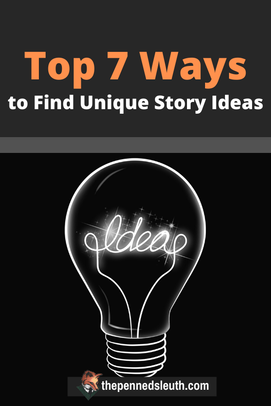Top 7 Ways to Find Unique Story Ideas, Matthew Dewey, The Penned Sleuth, Writer's block typically hits you when you are in the middle of writing a novel. It could be your mood that stops you, your lack of energy or the scene might be difficult to continue as the next step is hard to figure out. Sometimes the writer's block hits you before you even start. Before you even have an idea.  Here are 7 ways to find unique story ideas!​