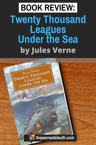 Twenty Thousand Leagues Under the Sea, Book Review, Matthew Dewey, The Penned Sleuth, For this week’s book review, I cover a classic novel by Jules Verne; Twenty Thousand Leagues Under the Sea. It’s the story of three men and their deep-ocean tour of the world in Captain Nemo’s submersible, the Nautilus. A story of captivity, a mysterious captain and to cap it off, the wonders of the ocean.  Here is my spoiler-free review of Twenty Thousand Leagues Under the Sea!