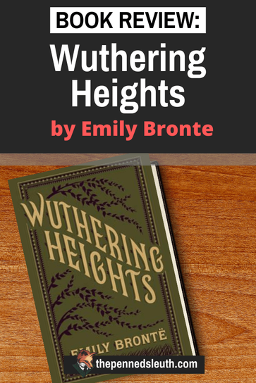 Wuthering Heights by Emily Bronte - Book REVIEW, Matthew Dewey, Book Review, The Penned Sleuth, Wuthering Heights tells the tragic love story between two broken individuals, Catherine and Heathcliff. Although, it would be wrong of me to sum it up as simply that, as it is a story that goes several steps further, talking about ghosts, madness and evil deeds that bring two families to their knees. It is the first gothic fiction I have read that fits that niche genre.  Here is my spoiler-free review of the classic novel Wuthering Heights by Emily Bronte.
