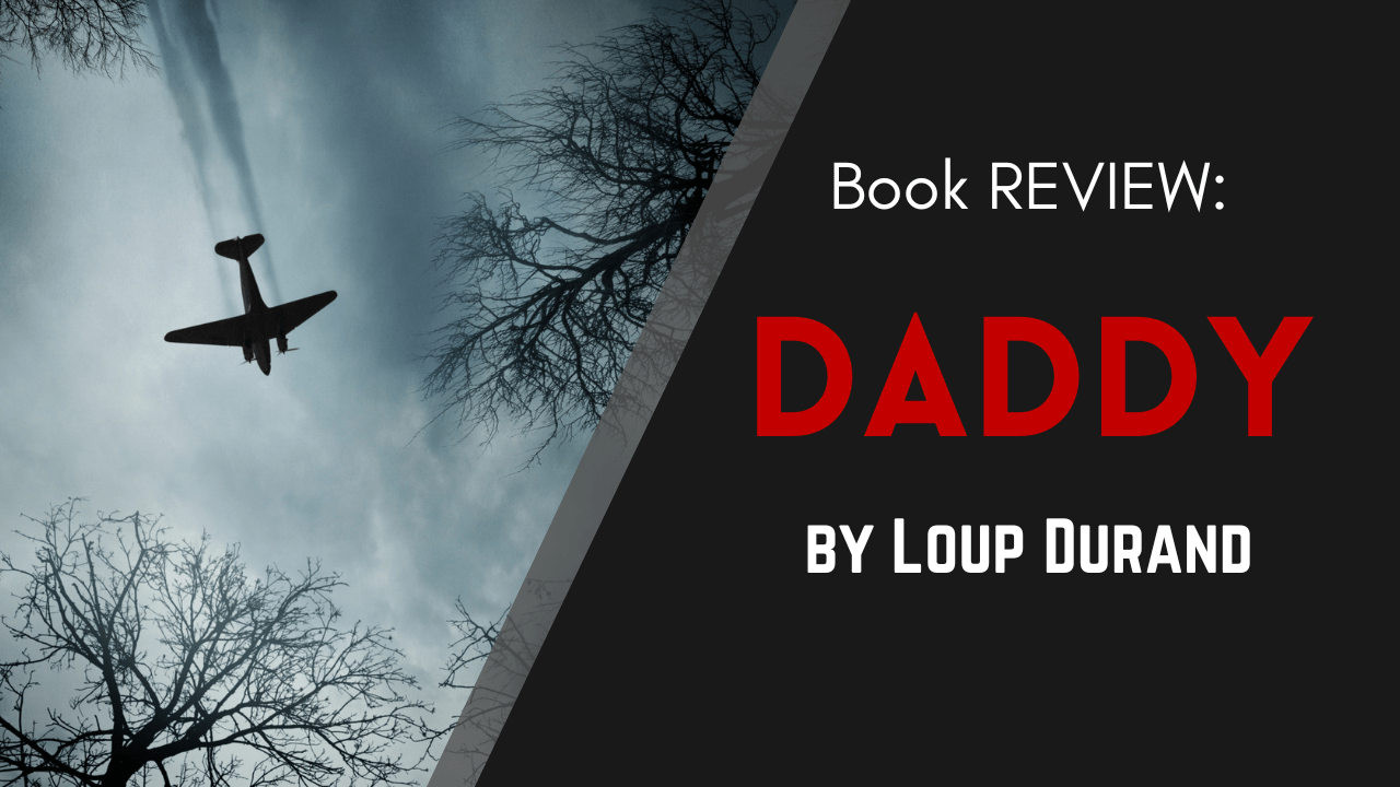 Daddy by Loup Durand - Book REVIEW, Matthew Dewey, The Penned Sleuth, Daddy by Loup Durand is a war-time thriller surrounding the pursuit of Thomas Von Gall, an eleven-year-old prodigy. Thomas holds the key to a fortune on which Nazi forces want to get their hands on. It is to Thomas’ genius and close allies to stay one step ahead of the Gestapo agents!  Here is my spoiler-free review of Daddy by Loup Durand.​